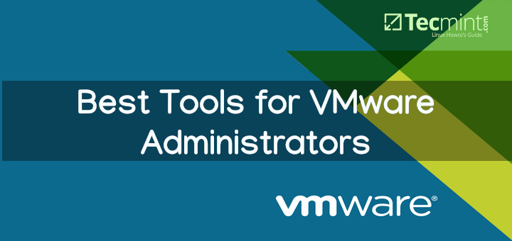 Best Tools for VMware Administrators