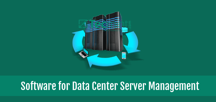 Data Center Server Infrastructure Management Software