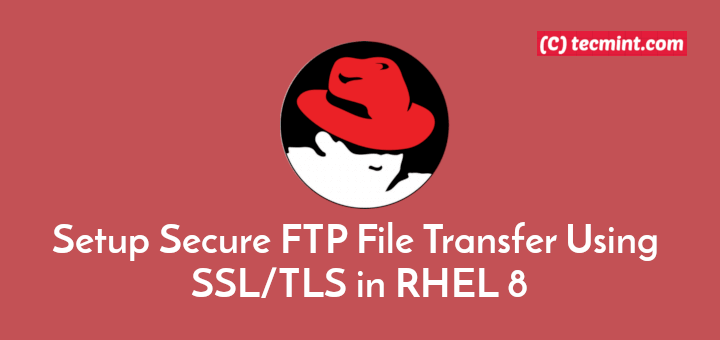 Install Secure FTP Using SSL on RHEL 8