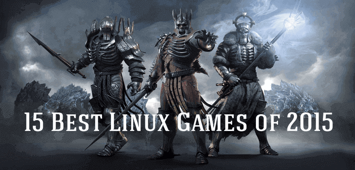 Top 15 Linux Games of 2015